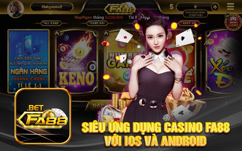 Siêu ứng dụng Casino FA88 với iOS và Android